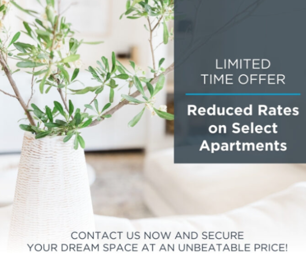 Now Offering Reduced Rates on Select Apartment Homes